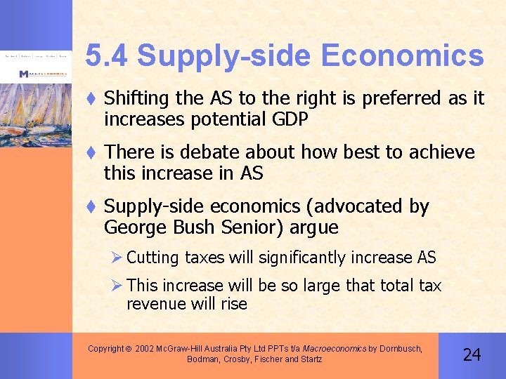 5. 4 Supply-side Economics t Shifting the AS to the right is preferred as