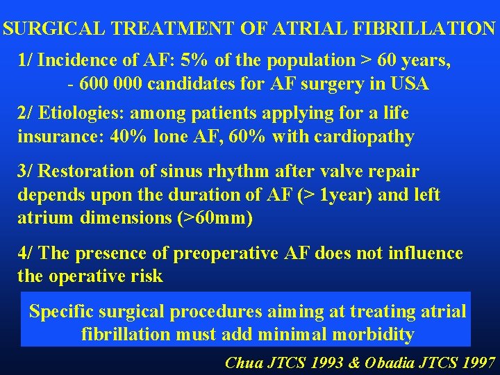 SURGICAL TREATMENT OF ATRIAL FIBRILLATION 1/ Incidence of AF: 5% of the population >