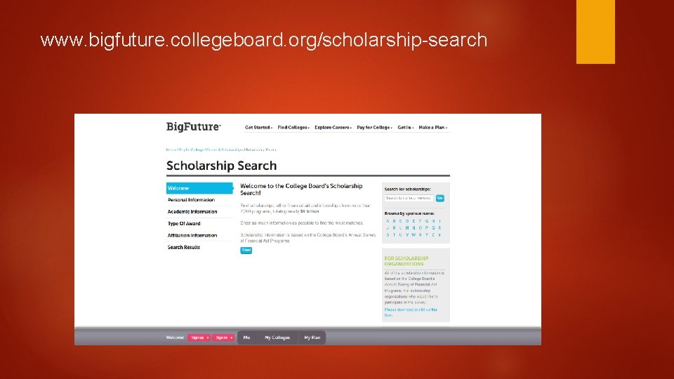 www. bigfuture. collegeboard. org/scholarship-search 