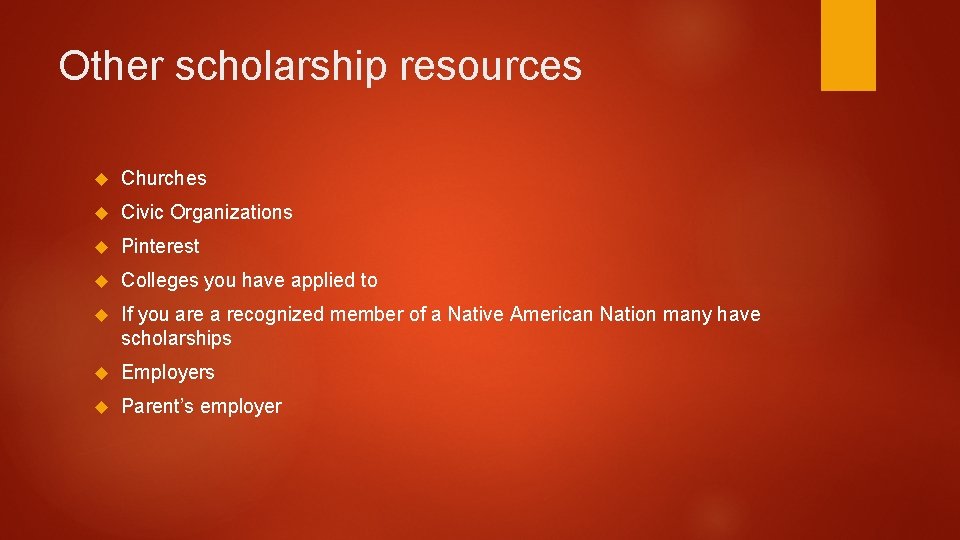 Other scholarship resources Churches Civic Organizations Pinterest Colleges you have applied to If you
