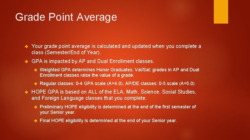 Grade Point Average Your grade point average is calculated and updated when you complete