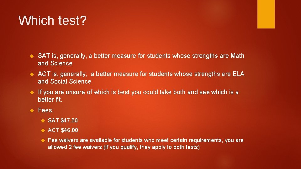 Which test? SAT is, generally, a better measure for students whose strengths are Math