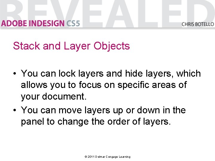 Stack and Layer Objects • You can lock layers and hide layers, which allows
