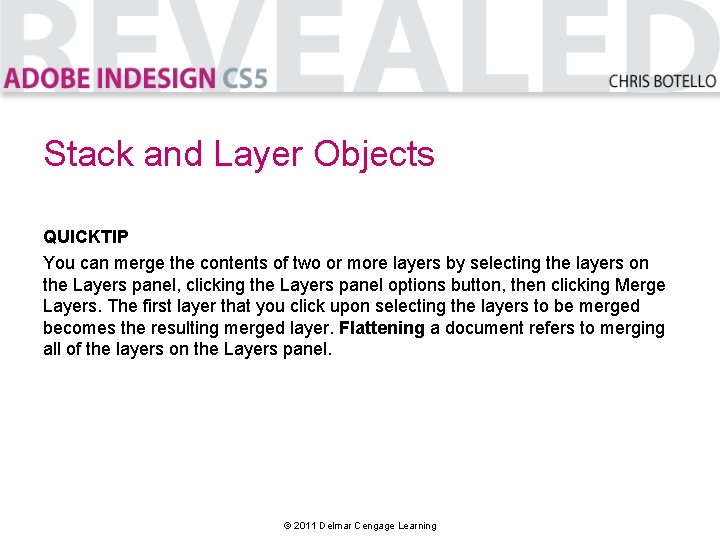 Stack and Layer Objects QUICKTIP You can merge the contents of two or more