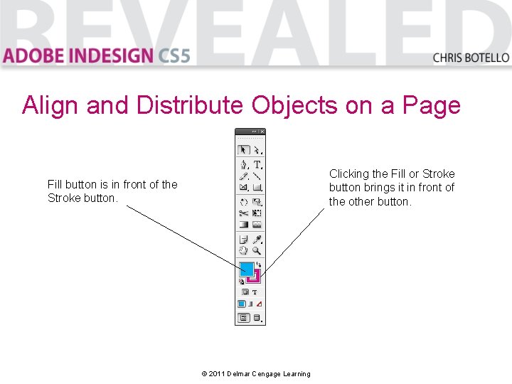 Align and Distribute Objects on a Page Clicking the Fill or Stroke button brings
