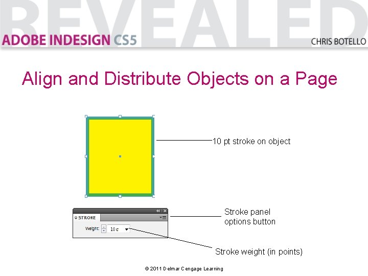 Align and Distribute Objects on a Page 10 pt stroke on object Stroke panel