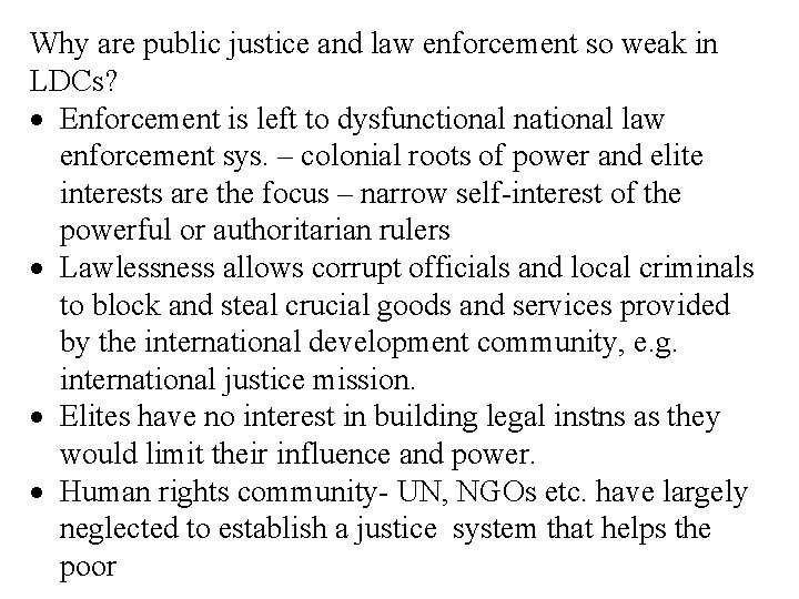 Why are public justice and law enforcement so weak in LDCs? Enforcement is left