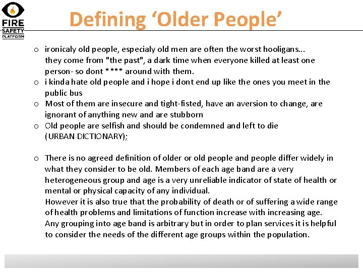 Defining ‘Older People’ o ironicaly old people, especialy old men are often the worst