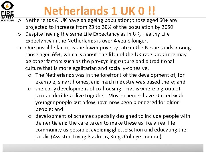 Netherlands 1 UK 0 !! o Netherlands & UK have an ageing population; those