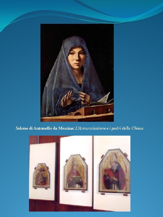 Salone di Antonello da Messina: L’Annunciazione e i padri della Chiesa 
