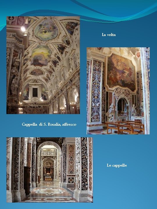 La volta Cappella di S. Rosalia, affresco Le cappelle 