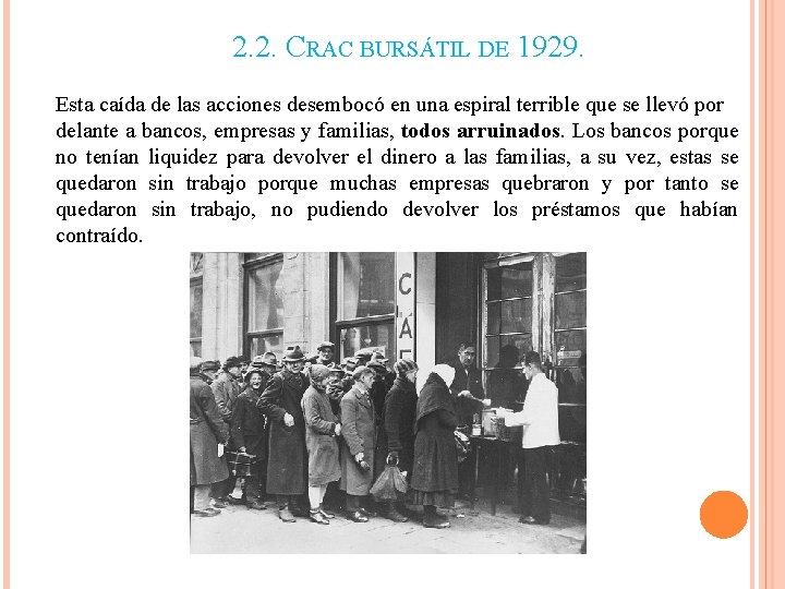 2. 2. CRAC BURSÁTIL DE 1929. Esta caída de las acciones desembocó en una 2. 2. CRAC BURSÁTIL DE 1929. Esta caída de las acciones desembocó en una