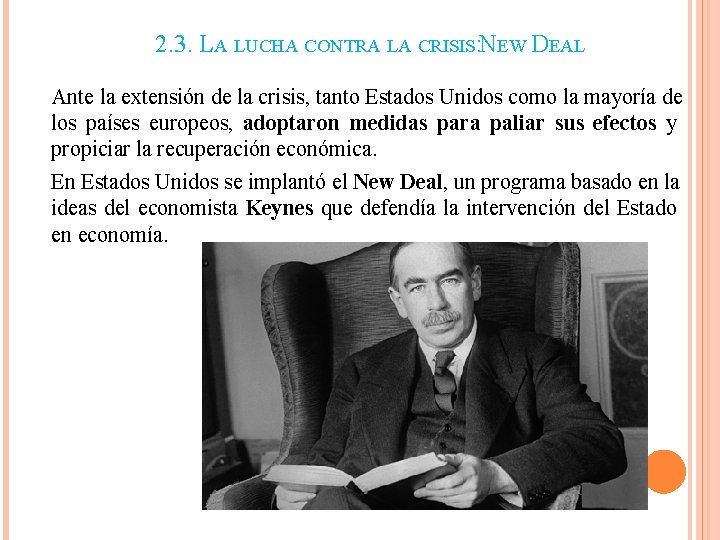 2. 3. LA LUCHA CONTRA LA CRISIS: NEW DEAL Ante la extensión de la 2. 3. LA LUCHA CONTRA LA CRISIS: NEW DEAL Ante la extensión de la