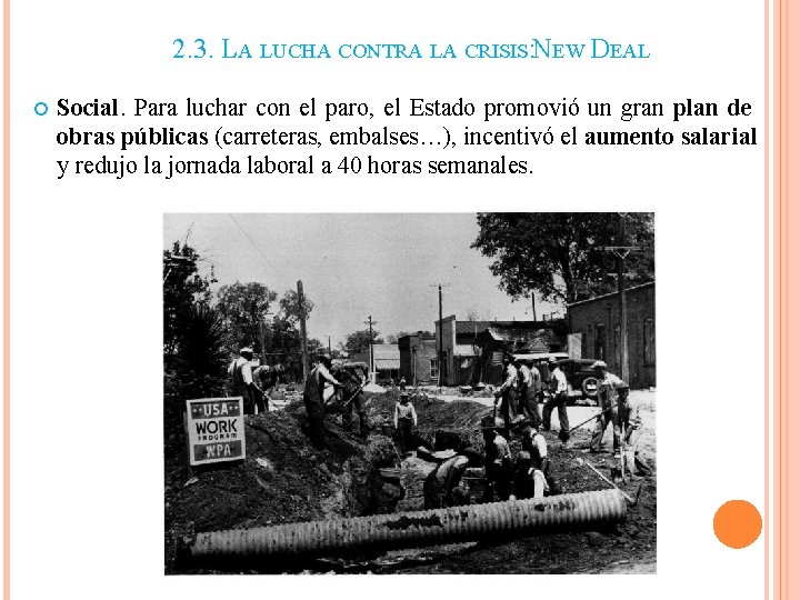 2. 3. LA LUCHA CONTRA LA CRISIS: NEW DEAL Social. Para luchar con el 2. 3. LA LUCHA CONTRA LA CRISIS: NEW DEAL Social. Para luchar con el