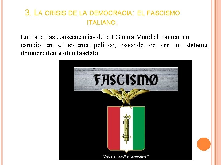 3. LA CRISIS DE LA DEMOCRACIA: EL FASCISMO ITALIANO. En Italia, las consecuencias de 3. LA CRISIS DE LA DEMOCRACIA: EL FASCISMO ITALIANO. En Italia, las consecuencias de