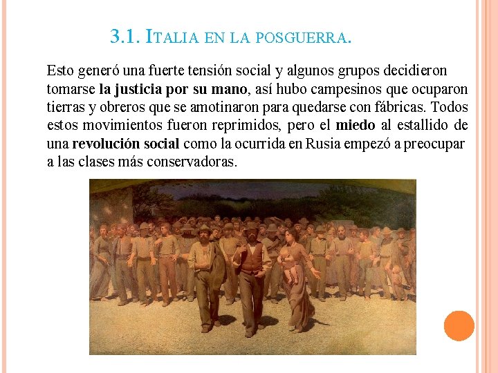 3. 1. ITALIA EN LA POSGUERRA. Esto generó una fuerte tensión social y algunos 3. 1. ITALIA EN LA POSGUERRA. Esto generó una fuerte tensión social y algunos