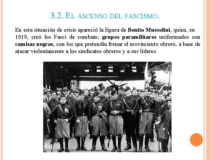 3. 2. EL ASCENSO DEL FASCISMO. En esta situación de crisis apareció la figura 3. 2. EL ASCENSO DEL FASCISMO. En esta situación de crisis apareció la figura