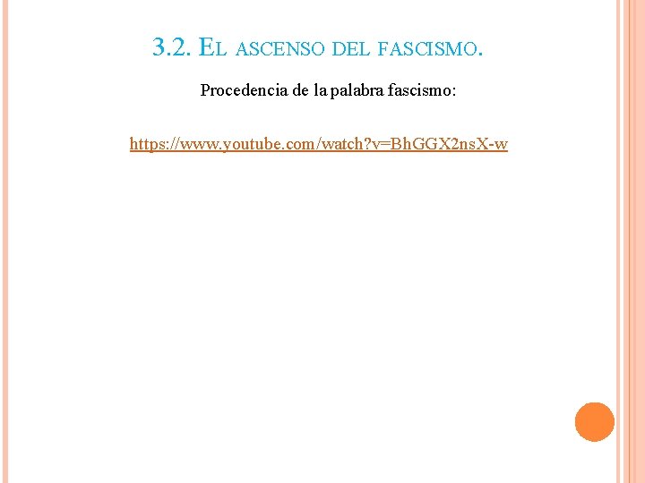 3. 2. EL ASCENSO DEL FASCISMO. Procedencia de la palabra fascismo: https: //www. youtube. 3. 2. EL ASCENSO DEL FASCISMO. Procedencia de la palabra fascismo: https: //www. youtube.