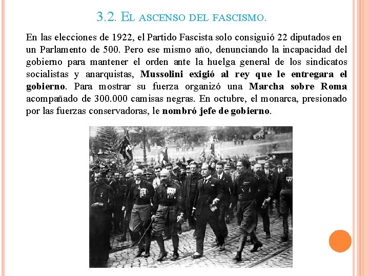 3. 2. EL ASCENSO DEL FASCISMO. En las elecciones de 1922, el Partido Fascista 3. 2. EL ASCENSO DEL FASCISMO. En las elecciones de 1922, el Partido Fascista