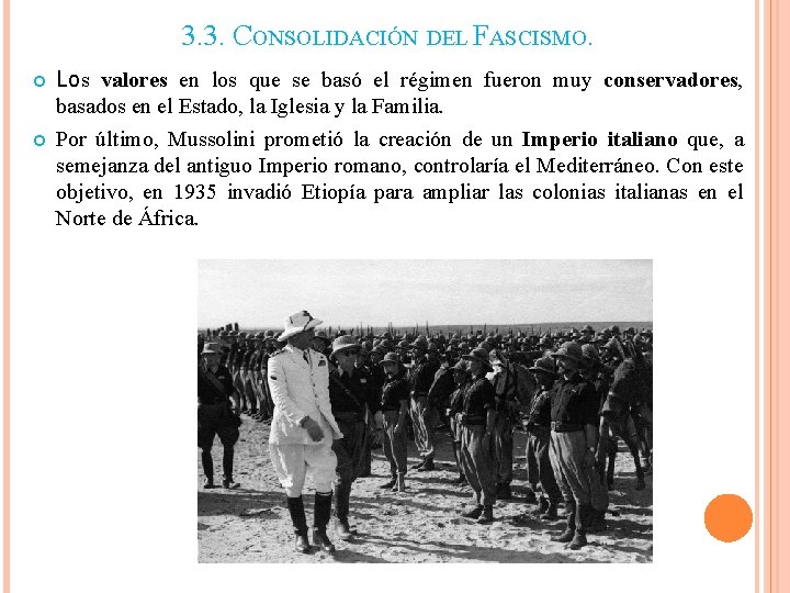3. 3. CONSOLIDACIÓN DEL FASCISMO. Los valores en los que se basó el régimen 3. 3. CONSOLIDACIÓN DEL FASCISMO. Los valores en los que se basó el régimen
