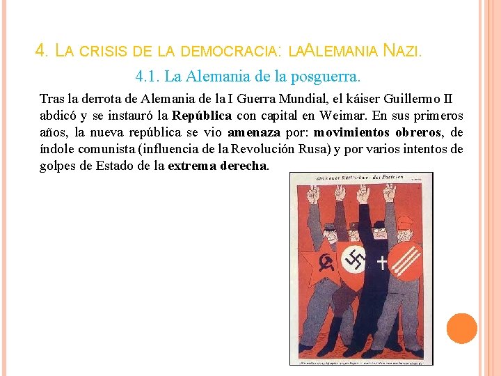 4. LA CRISIS DE LA DEMOCRACIA: LAALEMANIA NAZI. 4. 1. La Alemania de la 4. LA CRISIS DE LA DEMOCRACIA: LAALEMANIA NAZI. 4. 1. La Alemania de la