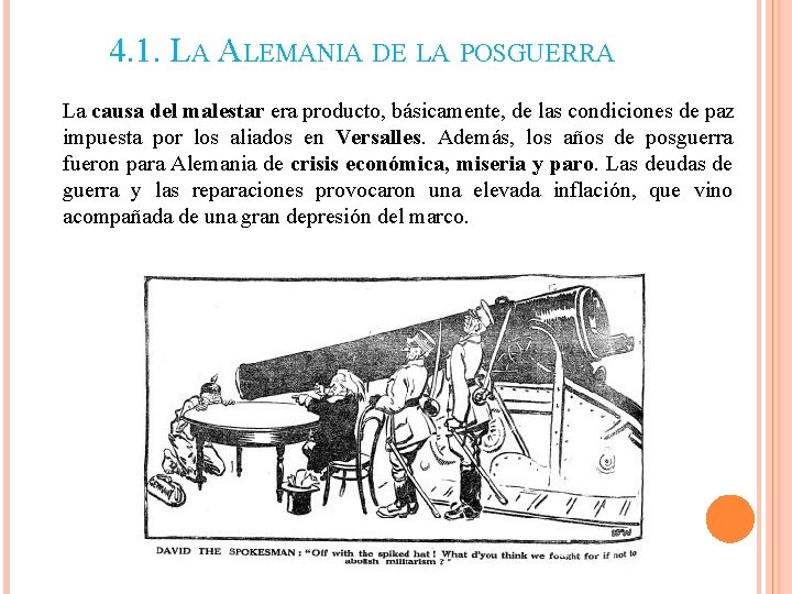 4. 1. LA ALEMANIA DE LA POSGUERRA. La causa del malestar era producto, básicamente, 4. 1. LA ALEMANIA DE LA POSGUERRA. La causa del malestar era producto, básicamente,