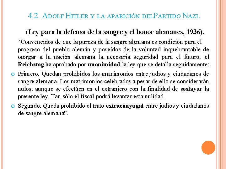 4. 2. ADOLF HITLER Y LA APARICIÓN DELPARTIDO NAZI. (Ley para la defensa de 4. 2. ADOLF HITLER Y LA APARICIÓN DELPARTIDO NAZI. (Ley para la defensa de