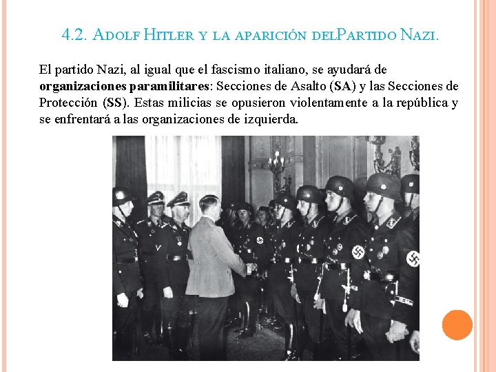 4. 2. ADOLF HITLER Y LA APARICIÓN DELPARTIDO NAZI. El partido Nazi, al igual 4. 2. ADOLF HITLER Y LA APARICIÓN DELPARTIDO NAZI. El partido Nazi, al igual