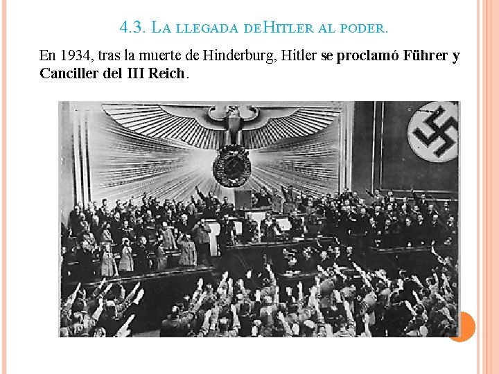 4. 3. LA LLEGADA DE HITLER AL PODER. En 1934, tras la muerte de 4. 3. LA LLEGADA DE HITLER AL PODER. En 1934, tras la muerte de