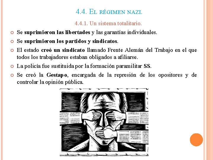4. 4. EL RÉGIMEN NAZI. 4. 4. 1. Un sistema totalitario. Se suprimieron las 4. 4. EL RÉGIMEN NAZI. 4. 4. 1. Un sistema totalitario. Se suprimieron las