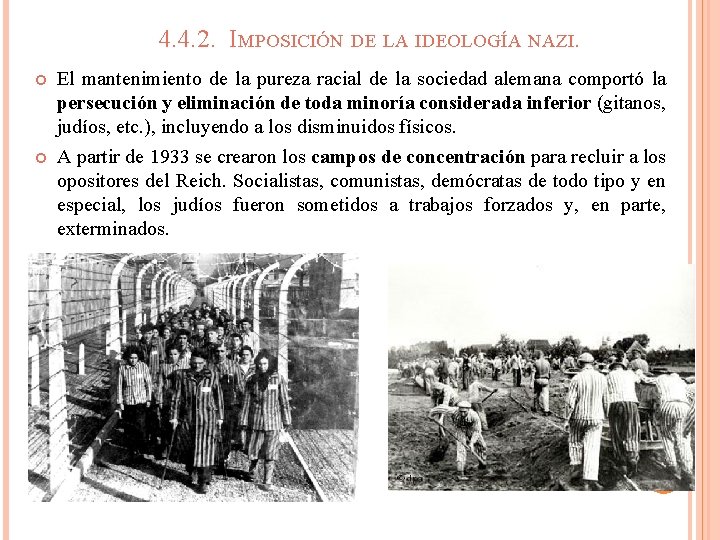 4. 4. 2. IMPOSICIÓN DE LA IDEOLOGÍA NAZI. El mantenimiento de la pureza racial 4. 4. 2. IMPOSICIÓN DE LA IDEOLOGÍA NAZI. El mantenimiento de la pureza racial