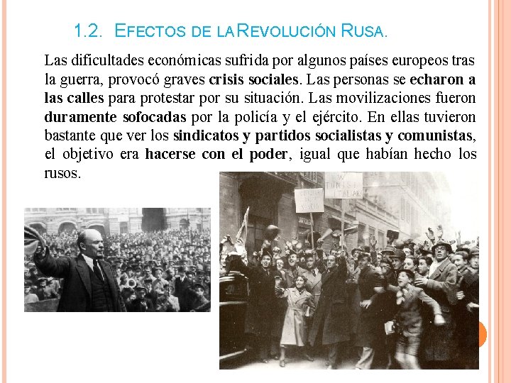 1. 2. EFECTOS DE LA REVOLUCIÓN RUSA. Las dificultades económicas sufrida por algunos países 1. 2. EFECTOS DE LA REVOLUCIÓN RUSA. Las dificultades económicas sufrida por algunos países