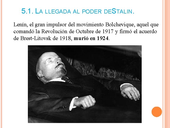 5. 1. LA LLEGADA AL PODER DESTALIN. Lenín, el gran impulsor del movimiento Bolchevique, 5. 1. LA LLEGADA AL PODER DESTALIN. Lenín, el gran impulsor del movimiento Bolchevique,