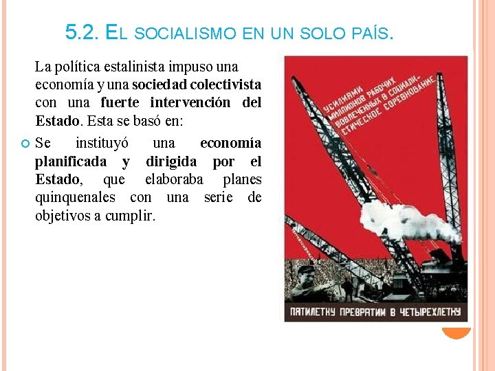 5. 2. EL SOCIALISMO EN UN SOLO PAÍS. La política estalinista impuso una economía 5. 2. EL SOCIALISMO EN UN SOLO PAÍS. La política estalinista impuso una economía