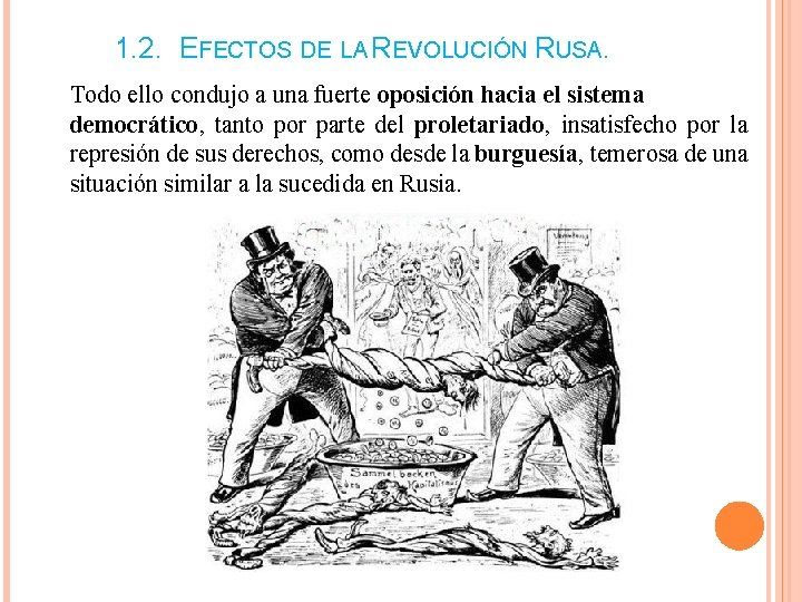 1. 2. EFECTOS DE LA REVOLUCIÓN RUSA. Todo ello condujo a una fuerte oposición 1. 2. EFECTOS DE LA REVOLUCIÓN RUSA. Todo ello condujo a una fuerte oposición