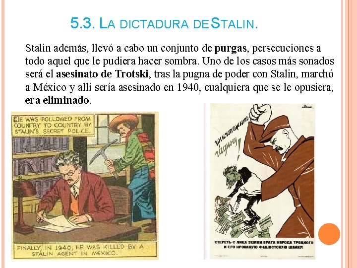 5. 3. LA DICTADURA DE STALIN. Stalin además, llevó a cabo un conjunto de 5. 3. LA DICTADURA DE STALIN. Stalin además, llevó a cabo un conjunto de