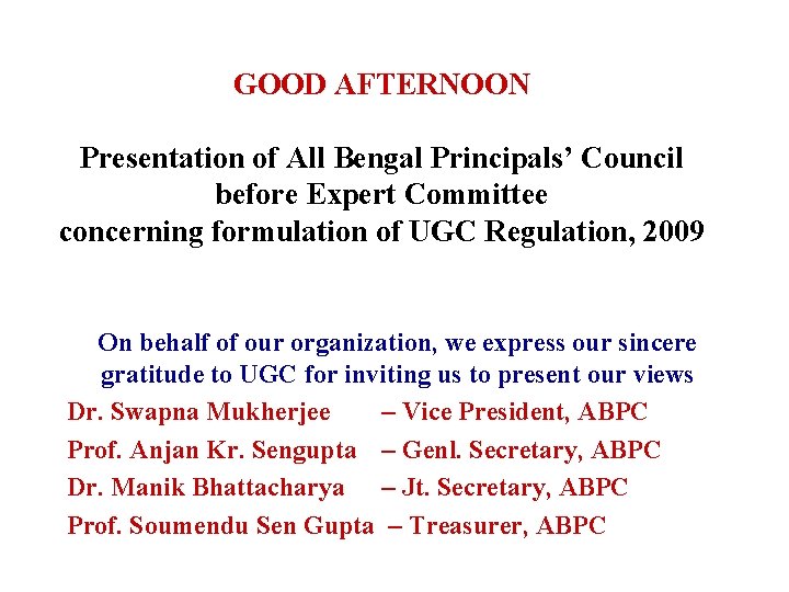 GOOD AFTERNOON Presentation of All Bengal Principals’ Council before Expert Committee concerning formulation of