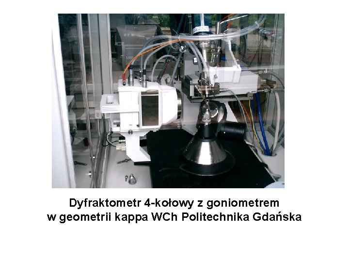 Dyfraktometr 4 -kołowy z goniometrem w geometrii kappa WCh Politechnika Gdańska 