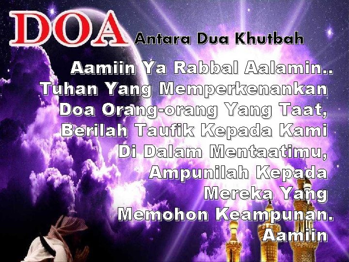 Antara Dua Khutbah Aamiin Ya Rabbal Aalamin. . Tuhan Yang Memperkenankan Doa Orang-orang Yang