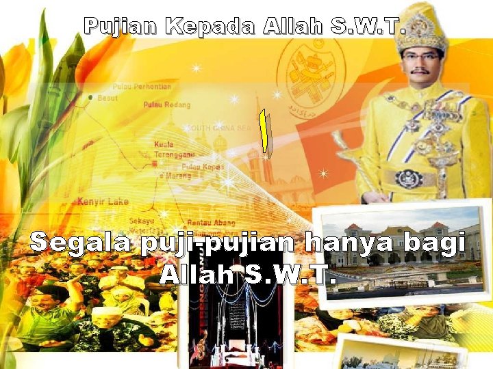 Pujian Kepada Allah S. W. T. ﺍ Segala puji-pujian hanya bagi Allah S. W.