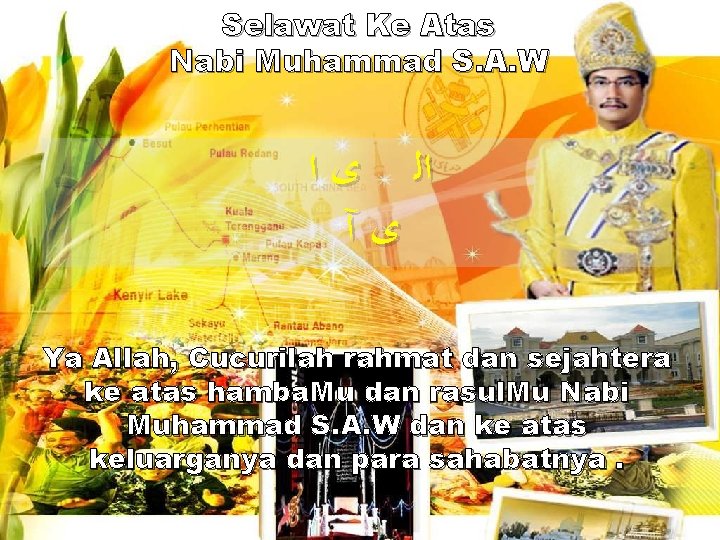 Selawat Ke Atas Nabi Muhammad S. A. W ﺍﻟ ﻯ ﺍ ﻯآ Ya Allah,