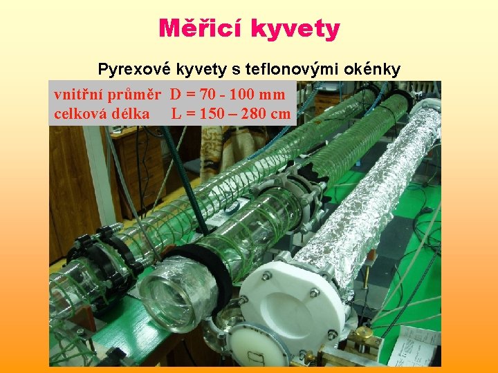 Měřicí kyvety Pyrexové kyvety s teflonovými okénky vnitřní průměr D = 70 - 100 Měřicí kyvety Pyrexové kyvety s teflonovými okénky vnitřní průměr D = 70 - 100