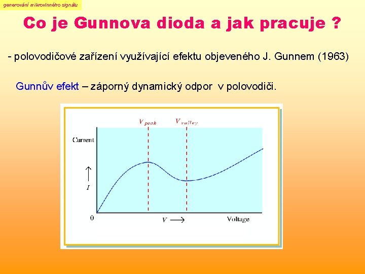 generování mikrovlnného signálu Co je Gunnova dioda a jak pracuje ? - polovodičové zařízení generování mikrovlnného signálu Co je Gunnova dioda a jak pracuje ? - polovodičové zařízení