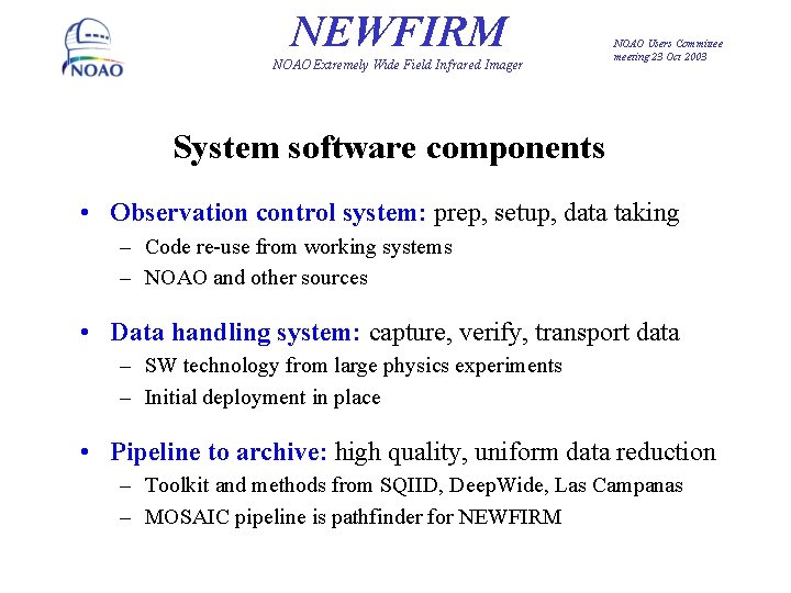 NEWFIRM NOAO Extremely Wide Field Infrared Imager NOAO Users Committee meeting 23 Oct 2003