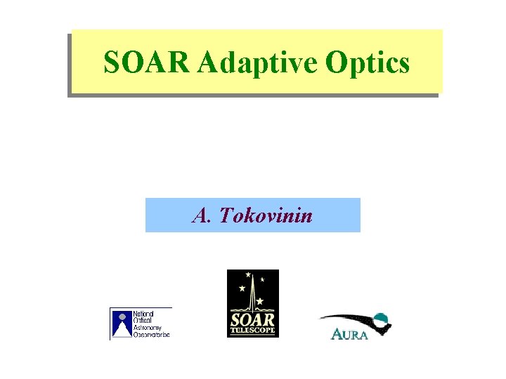 SOAR Adaptive Optics A. Tokovinin 