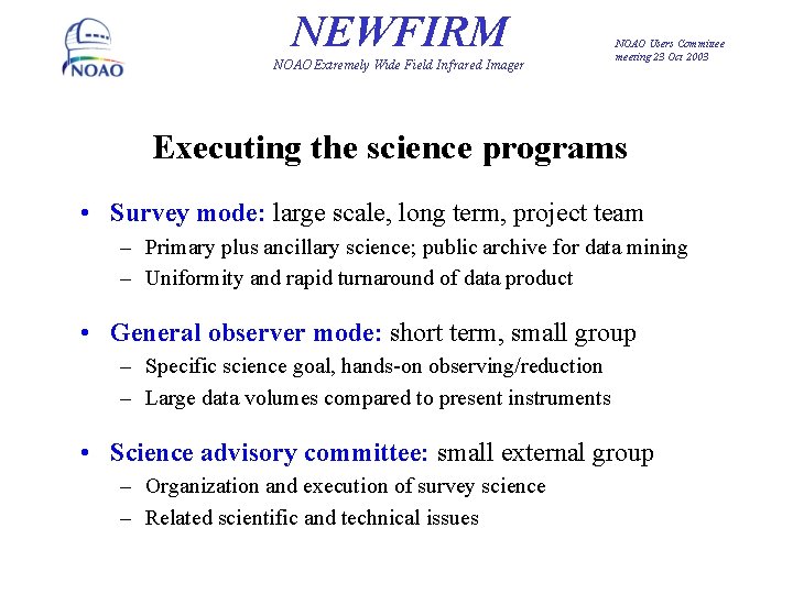 NEWFIRM NOAO Extremely Wide Field Infrared Imager NOAO Users Committee meeting 23 Oct 2003