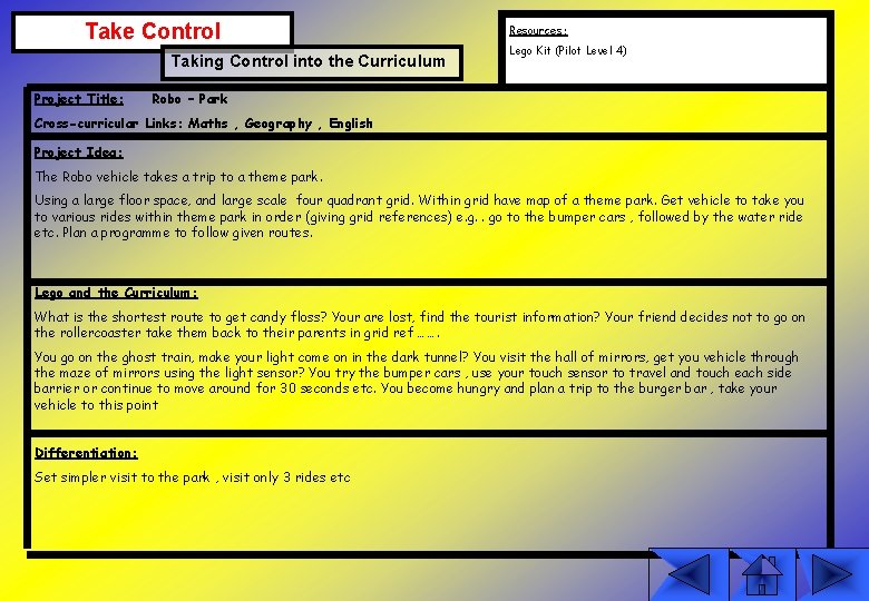 Take Control Taking Control into the Curriculum Project Title: Resources: Lego Kit (Pilot Level