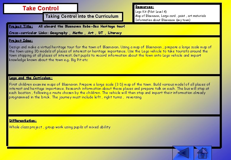 Take Control Taking Control into the Curriculum Project Title: Resources: Lego Kit (Pilot Level