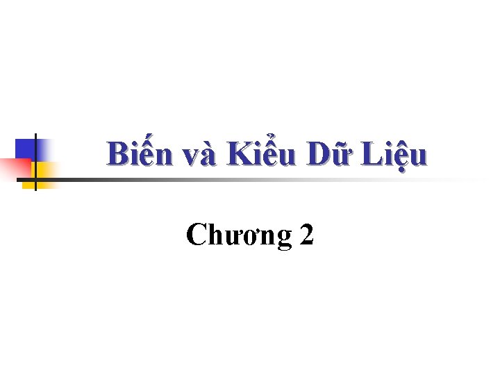 Biến và Kiểu Dữ Liệu Chương 2 