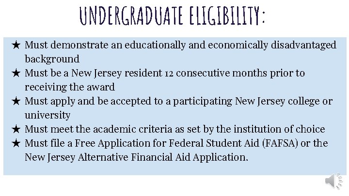 UNDERGRADUATE ELIGIBILITY: ★ Must demonstrate an educationally and economically disadvantaged background ★ Must be